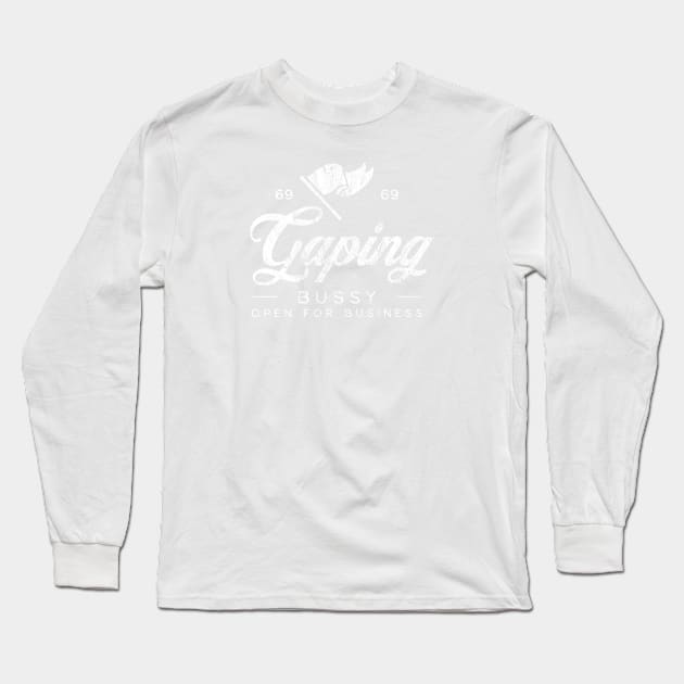 Gaping Bussy - Best Seller! Long Sleeve T-Shirt by DADDY DD